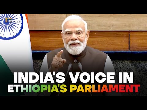 Live - PM Modi addresses the Joint Session of the Parliament of Ethiopia