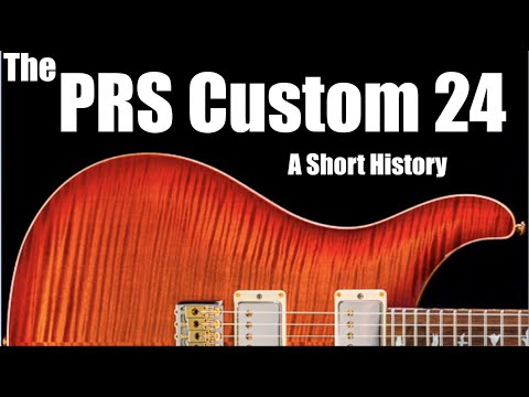 The PRS Custom 24: A Short History
