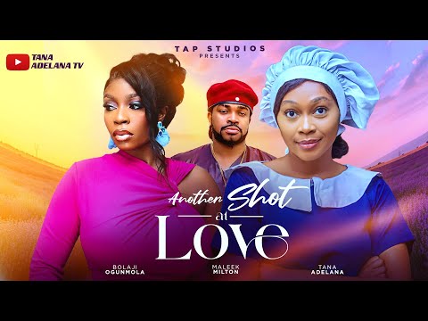 Another Shot At love #trending New full movie Bolaji Ogunmola, Tana Adelana, Maleek Miltons
