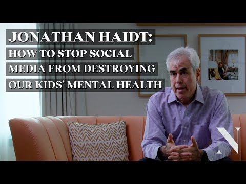 Jonathan Haidt: How To Stop Social Media From Destroying Our Kids’ Mental Health