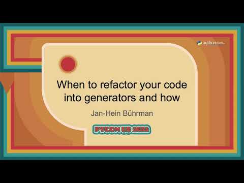 Talk - Jan-Hein Bührman: When to refactor your code into generators and how