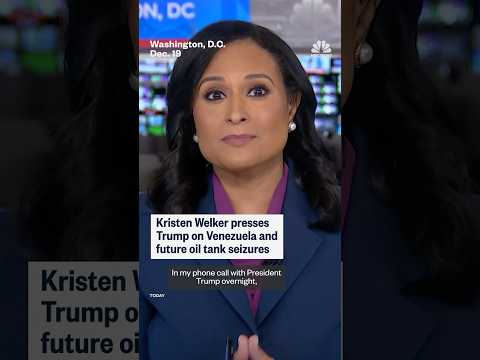 Kristen Welker presses Trump on Venezuela and future oil tank seizures