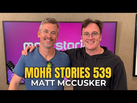 Mohr Stories 539: Matt McCusker