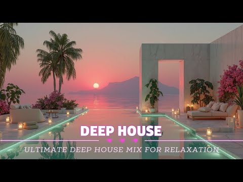 Best Deep House Music of All Time - Relaxation Mix - Chillout Lounge Vibes 2025