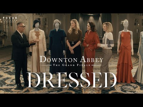 Balancing Drama and Elegance: Revisiting the 1930s in The Last Downton Abbey Film | Dressed | Ep 11