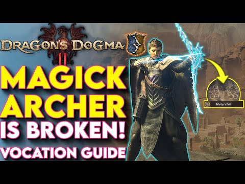 Most BROKEN Vocation Is Magick Archer! - Dragon's Dogma 2 Magick Archer Build Guide