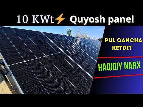10 kWt Quyosh Panellari: Real Narxlar, Real Montaj! Pul Qancha Ketadi?