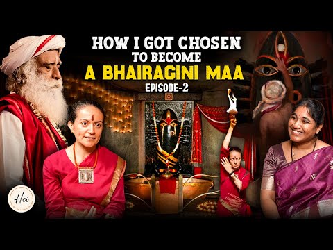 How I got chosen to become a Bhairagini Maa! Episode-2