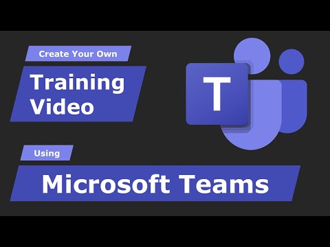 How to Create Training Videos using Microsoft Teams