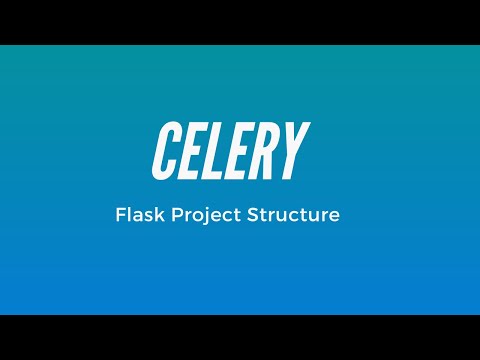 An Example of Celery in a Flask App With Multiple Files