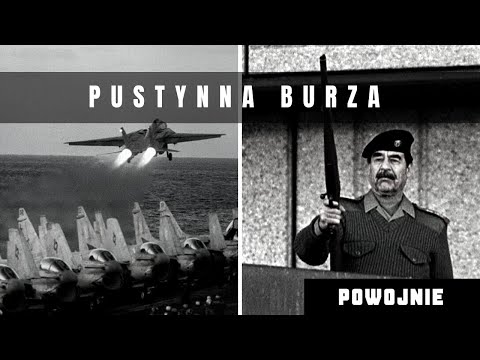 Saddam kontra reszta świata. Operacja Pustynna Burza. Wojna na Bliskim Wschodzie.