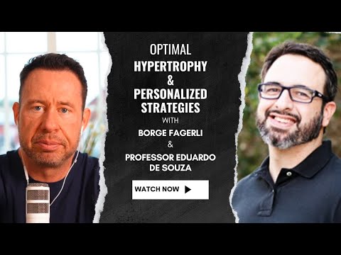 Unlocking Muscle Growth: Professor Eduardo de Souza on Optimal Hypertrophy & Personalized Strategies