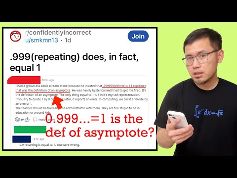 I had a grown adult scream at me because he insisted 0.999...=1. Reddit r/ConfidentlyIncorrect