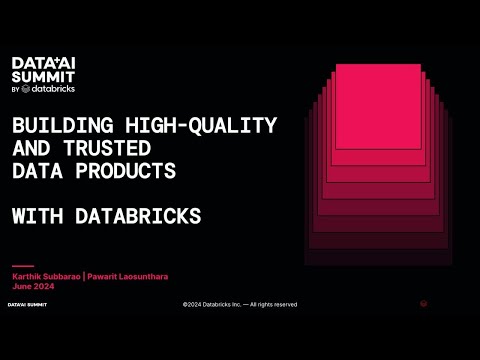 Building High-Quality and Trusted Data Products with Databricks