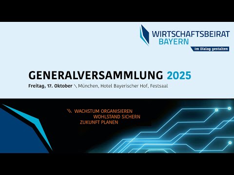 Die Generalversammlung 2025 des Wirtschaftsbeirates Bayern