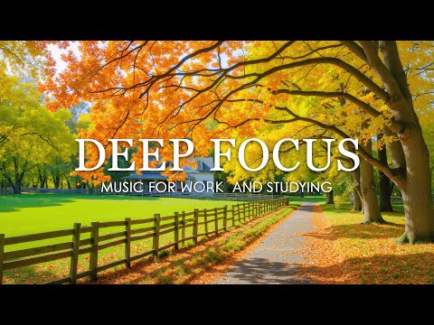 Deep Focus Music for Studying and Working 🍁 Enchanted Autumn Forest with Beautiful Piano Music