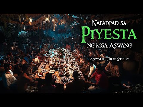 NAPADPAD SA PIYESTA NG MGA ASWANG | Tagalog Horror Stories | Kwentong Aswang True Stories