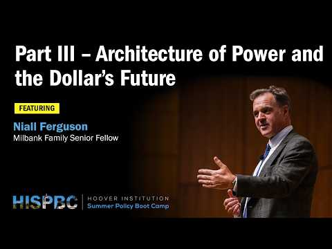 Architecture of Power and the Dollar’s Future | Niall Ferguson | HISPBC