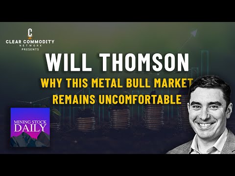 Massif Capital's Will Thomson on Why this Metal Bull Market Remains Uncomfortable