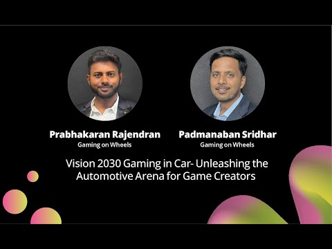 Vision 2030 Gaming in Car- Unleashing the Automotive Arena for Game Creators | #IGDC2025