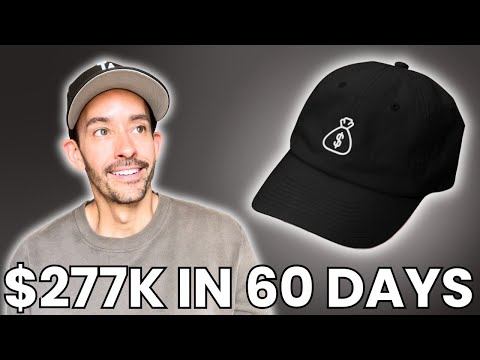 How I Made $277K In 60 Days Selling Hats (Full Tutorial)