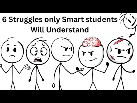 6 Struggles only Smart students Will Understand