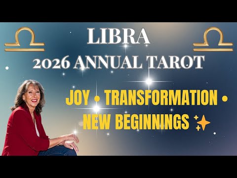LIBRA ♎ A Transformative Year Bringing Joy & Exciting New Beginnings! ✨ 2026 ANNUAL TAROT