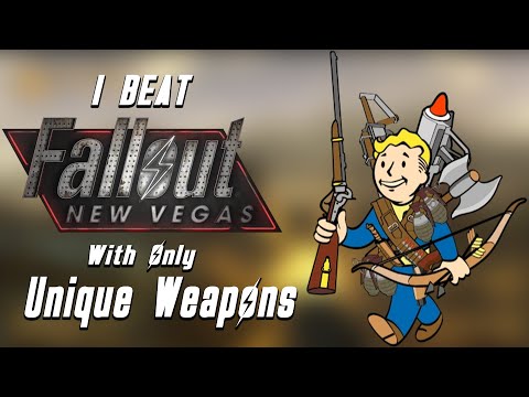 I beat Fallout New Vegas with Unique Weapons Only