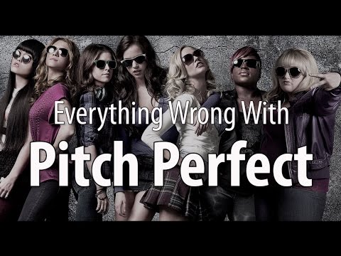 Everything Wrong With Pitch Perfect In 15 Minutes Or Less