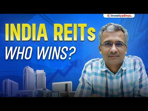 Understanding the REITs in India: Deep Dive Comparison