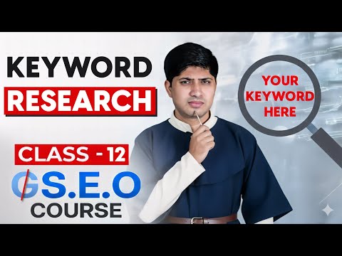 Class 12 - Keyword Research - Advanced SEO Course 2025 | Complete SEO Course 2025