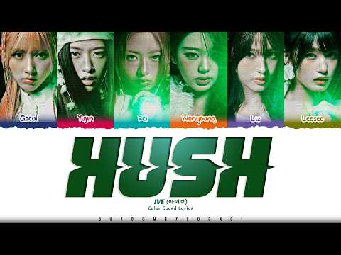 IVE 'Hush' Lyrics (아이브 숨바꼭질 가사) [Color Coded Han_Rom_Eng] | ShadowByYoongi