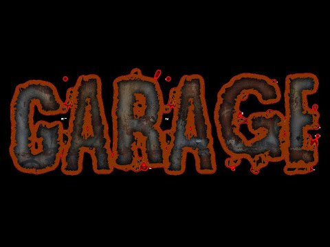 GARAGE: A Surreal Game Where I Got Stuck In A Garage With...Something?