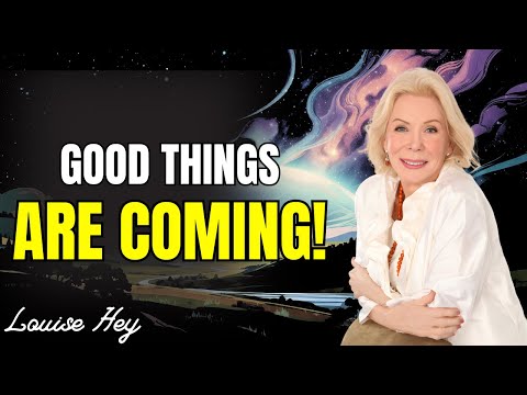 Listen EVERYDAY to These Powerful Affirmations | Good Things Are Coming - Louise Hay