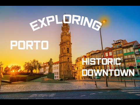 EXPLORING PORTO'S HISTORIC DOWNTOWN
