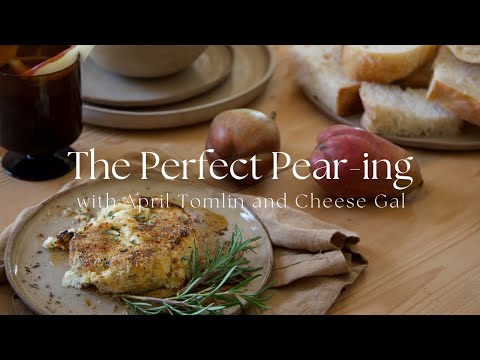 The Perfect Pear-ing with April Tomlin & Cheese Gal
