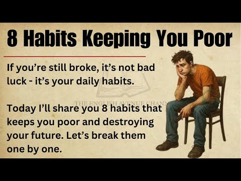 8 Habits Keeping You Poor 🔥 || Improve Your English Fluency ✅️ || Learn English Through Motivation