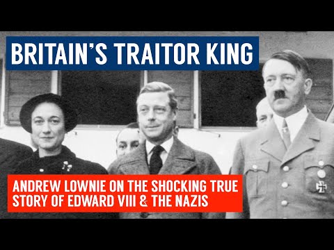 Andrew Lownie on Edward VIII and Wallis Simpson's Nazi sympathies, scandals and tragic life.