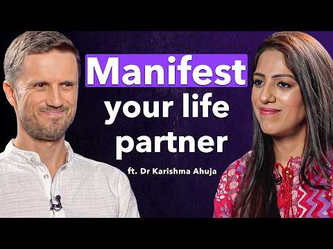Why You Keep Attracting the Wrong Partner (And How to Fix it)! With Dr. Karishma Ahuja