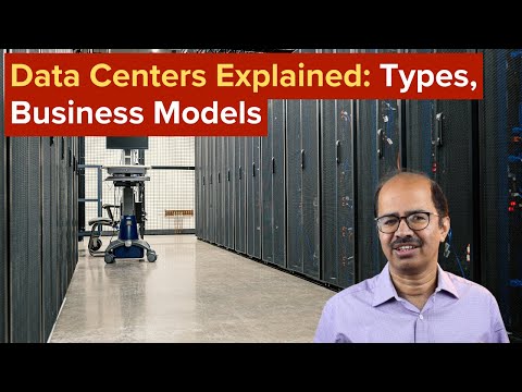 Data Centers Explained: Types, Business Models & How They Make Money