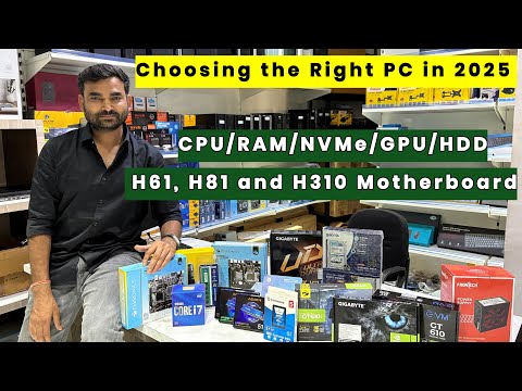 Choosing the Right PC in 2025 – CPU, RAM & GPU for H61/H81/H310? PC Buying Guide for Every Use-Case
