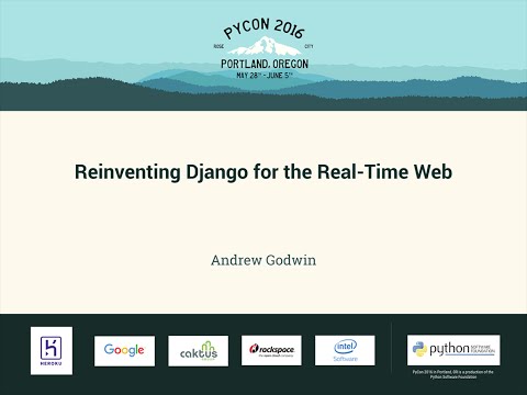 Andrew Godwin - Reinventing Django for the Real-Time Web - PyCon 2016