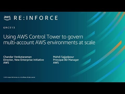 AWS re:Inforce 2019: Using AWS Control Tower to Govern Multi-Account AWS Environments (GRC313-R)