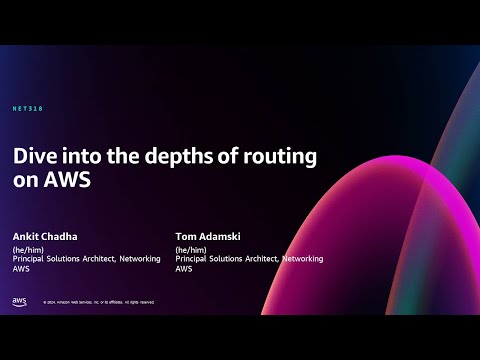 AWS re:Invent 2024 - Dive into the depths of routing on AWS (NET318)