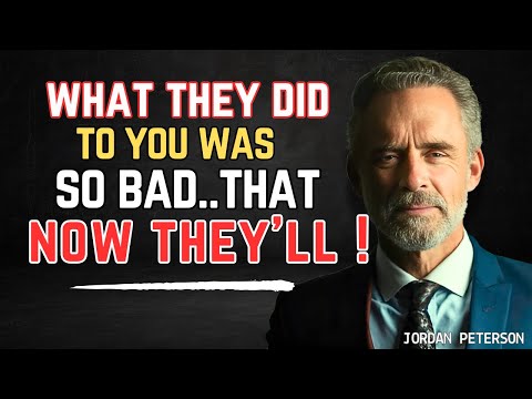 DR JORDAN PETERSON || The Pain They Caused You Will Come Back For Them