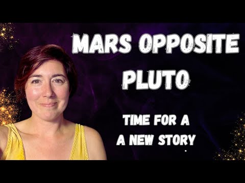 SO much can change!!~ Mars Opposite Pluto | Astrology
