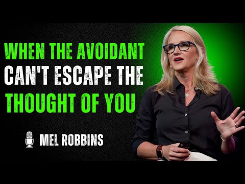 🔥 WHEN THE AVOIDANT CAN'T ESCAPE THE THOUGHT OF YOU | MEL ROBBINS