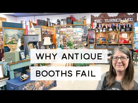 #1 Reason Antique Booths Fail AND Tips on How to Succeed