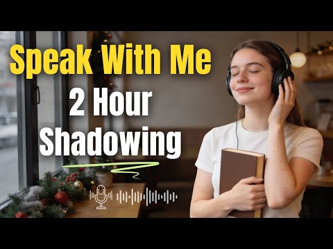 Shadowing English Speaking Practice (2 Hour) | Everyday Conversations for Fluency