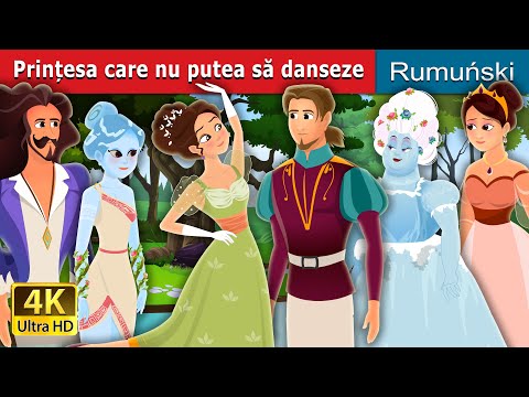 Prințesa care nu putea să danseze | Princess Who Couldn't Dance Story | @RomanianFairyTales